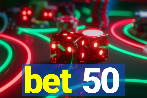 bet 50